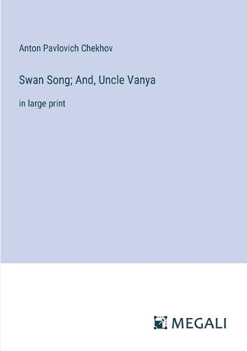 Cover image for Swan Song; And, Uncle Vanya