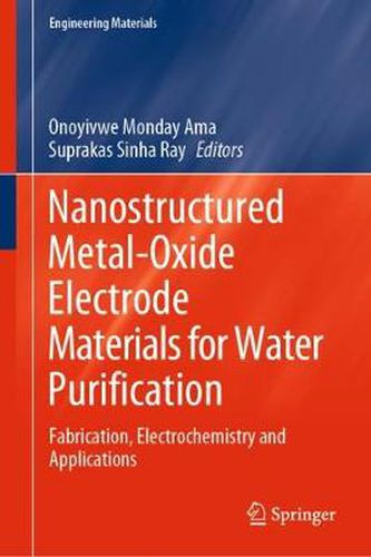 Cover image for Nanostructured Metal-Oxide Electrode Materials for Water Purification: Fabrication, Electrochemistry and Applications