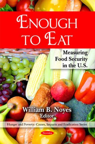 Cover image for Enough to Eat: Measuring Food Security in the U.S.