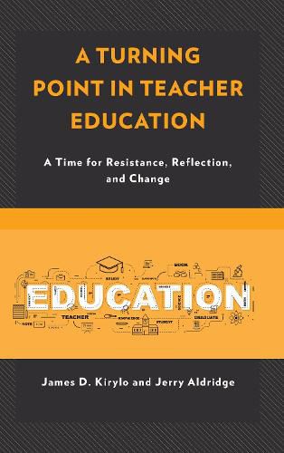 A Turning Point in Teacher Education: A Time for Resistance, Reflection, and Change