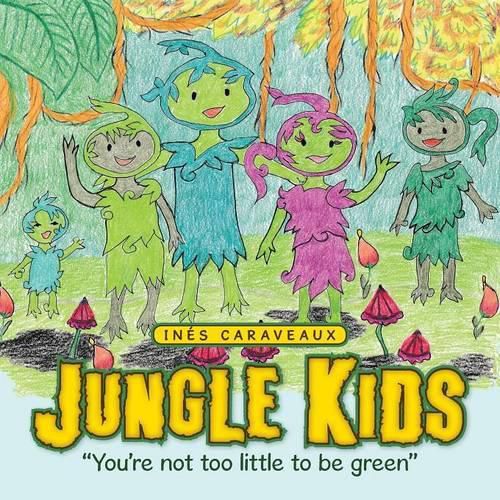 Cover image for Jungle Kids: You're not too little to be green