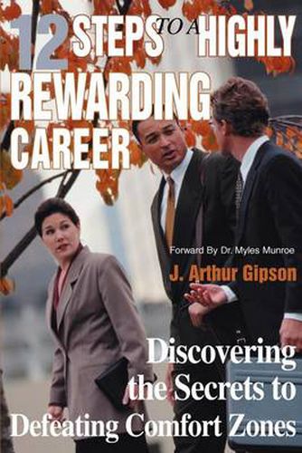 Cover image for 12 Steps to a Highly Rewarding Career: Discovering the Secrets to Defeating Comfort Zones
