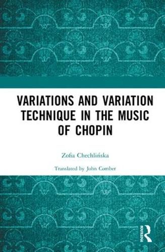 Cover image for Variations and Variation Technique in the Music of Chopin