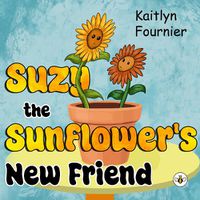 Cover image for Suzy the Sunflower's New Friend