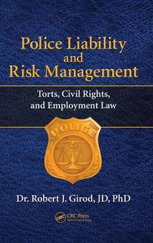 Cover image for Police Liability and Risk Management: Torts, Civil Rights, and Employment Law