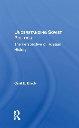 Understanding Soviet Politics: The Perspective Of Russian History