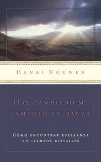 Cover image for Has cambiado mi lamento en danza