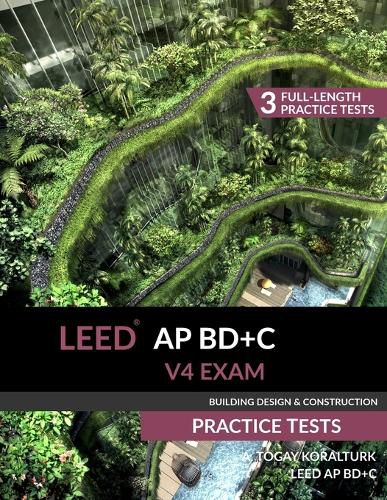 Cover image for LEED AP BD+C V4 Exam Practice Tests (Building Design & Construction)