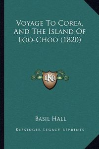 Cover image for Voyage to Corea, and the Island of Loo-Choo (1820)