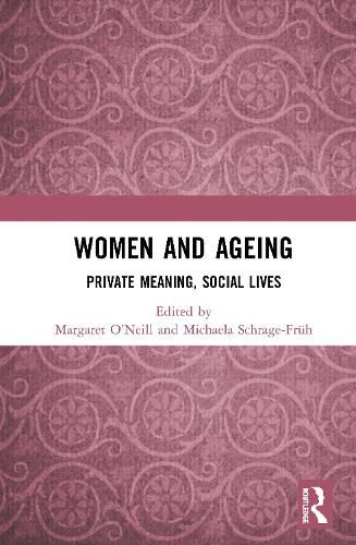 Cover image for Women and Ageing: Private Meaning, Social Lives