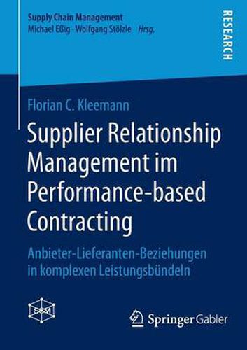 Cover image for Supplier Relationship Management im Performance-based Contracting: Anbieter-Lieferanten-Beziehungen in komplexen Leistungsbundeln