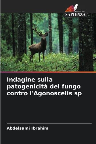 Cover image for Indagine sulla patogenicita del fungo contro l'Agonoscelis sp