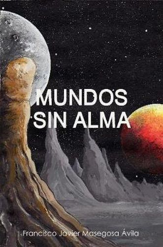 Cover image for MUNDOS SIN ALMA