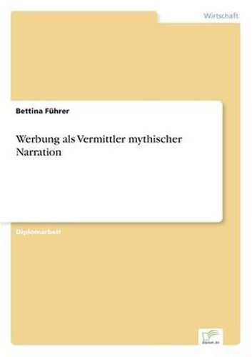 Cover image for Werbung als Vermittler mythischer Narration