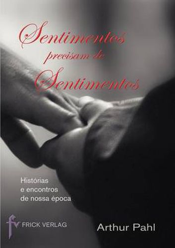 Cover image for Sentimentos precisam de Sentimentos: Historias e encontros de nossa epoca