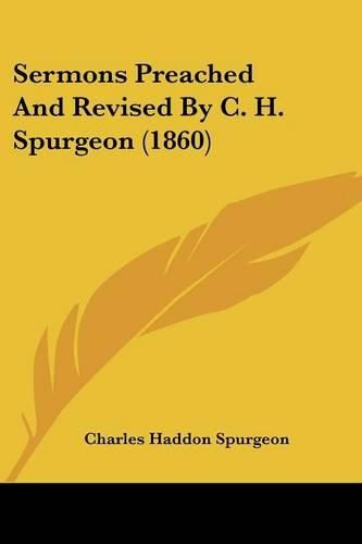 Cover image for Sermons Preached and Revised by C. H. Spurgeon (1860)