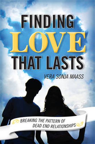 Cover image for Finding Love that Lasts: Breaking the Pattern of Dead End Relationships