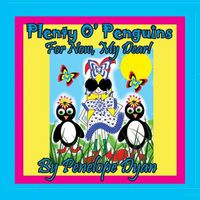 Cover image for Plenty O' Penguins . . .For Now, My Dear!