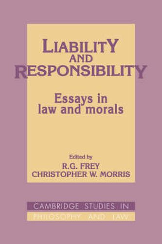 Liability and Responsibility: Essays in Law and Morals