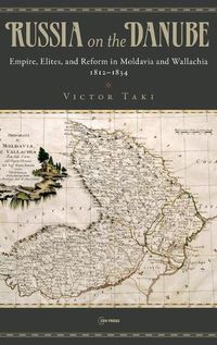 Cover image for Russia on the Danube: Empire, Elites, and Reform in Moldavia and Wallachia, 1812-1834