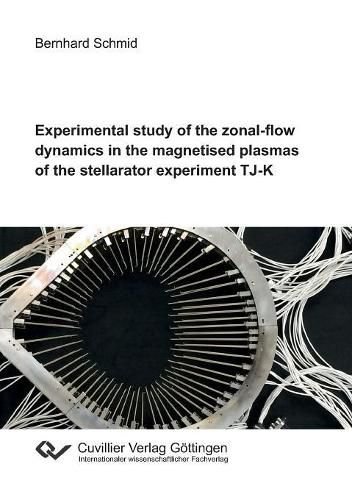 Cover image for Experimental study of the zonal-flow dynamics in the magnetised plasmas of the stellarator experiment TJ-K