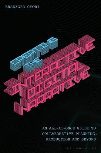 Cover image for Creating the Interactive Digital Narrative