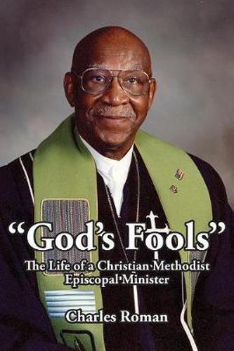 Cover image for God's Fools: The Life of a Christian Methodist Episcopal Minister