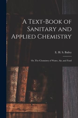 A Text-book of Sanitary and Applied Chemistry