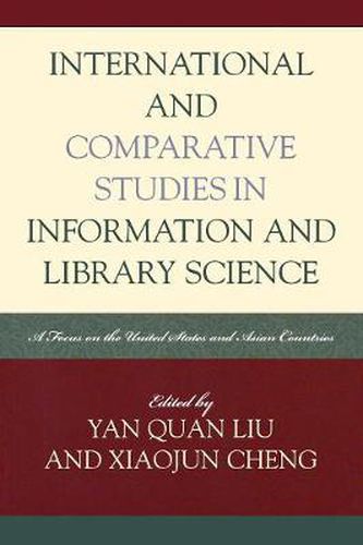 International and Comparative Studies in Information and Library Science: A Focus on the United States and Asian Countries