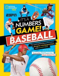 Cover image for It's a Numbers Game! Baseball: The Math Behind the Perfect Pitch, the Game-Winning Grand Slam, and So Much More!