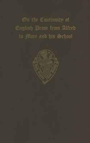 Cover image for On the Continuity of English Prose from Alfred to More and his School (an extract from the introduction to OS 186)