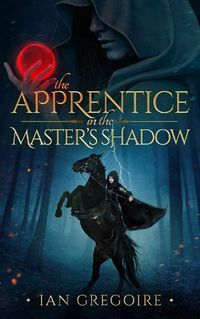 Cover image for The Apprentice In The Master's Shadow