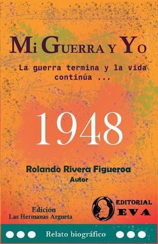 Cover image for La guerra y yo: La guerra termina y la vida continua