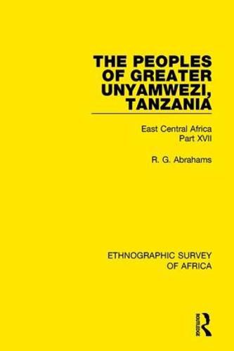 Cover image for The Peoples of Greater Unyamwezi,Tanzania (Nyamwezi, Sukuma, Sumbwa, Kimbu, Konongo): East Central Africa Part XVII