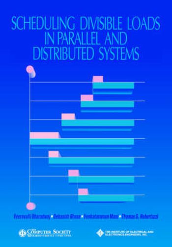 Cover image for Scheduling Divisible Loads in Parallel and Distributed Systems