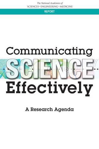 Communicating Science Effectively: A Research Agenda