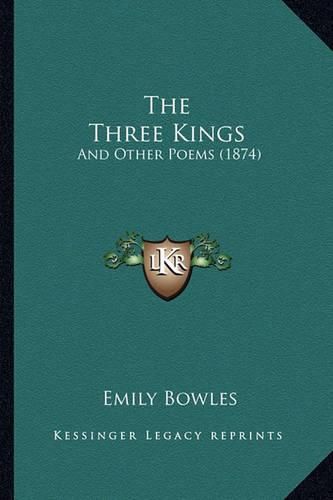 The Three Kings: And Other Poems (1874)