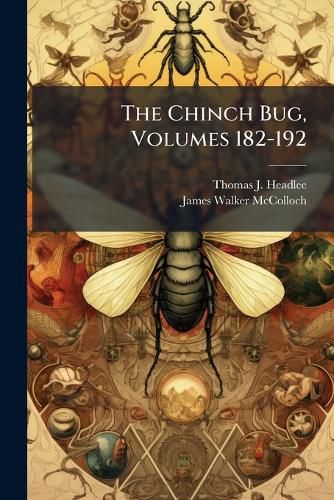 Cover image for The Chinch Bug, Volumes 182-192