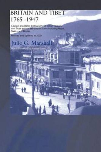 Cover image for Britain and Tibet 1765-1947: A Select Annotated Bibliography of British Relations with Tibet and the Himalayan States including Nepal, Sikkim and BhutanRevised and Updated to 2003