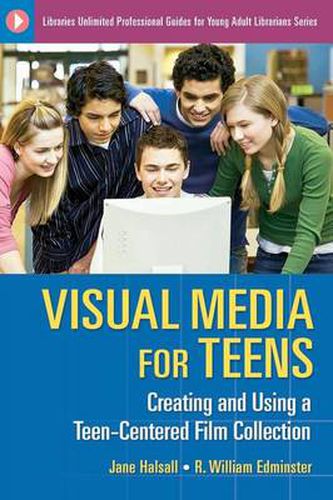 Visual Media for Teens: Creating and Using a Teen-Centered Film Collection