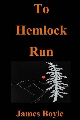 To Hemlock Run