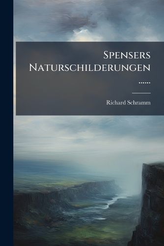 Cover image for Spensers Naturschilderungen ......