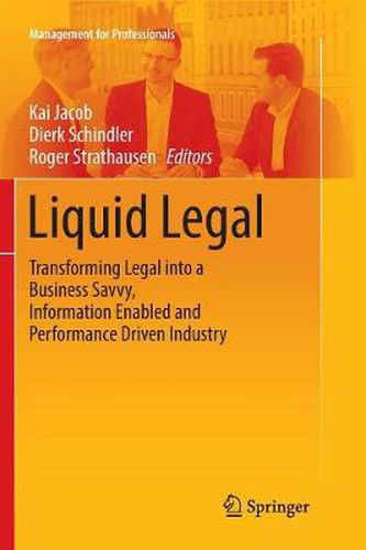 Cover image for Liquid Legal: Transforming Legal into a Business Savvy, Information Enabled and Performance Driven Industry