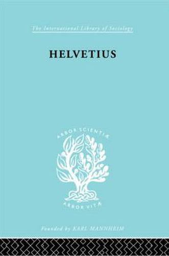 Cover image for Helvetius: His Life and Place in the History of Educational Thought