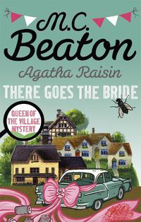 Cover image for Agatha Raisin: There Goes The Bride