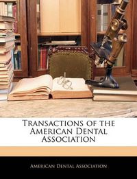 Cover image for Transactions of the American Dental Association