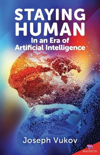 Cover image for Staying Human in an Era of Artificial Intelligence