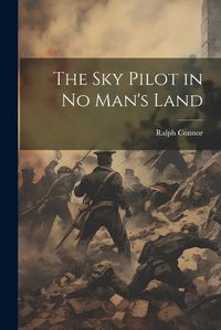 Cover image for The sky Pilot in no Man's Land