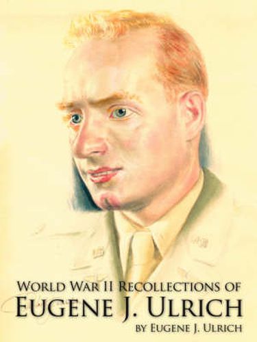 Cover image for World War II Recollections of Eugene J. Ulrich