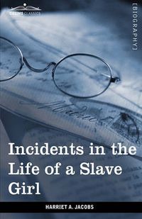 Cover image for Incidents in the Life of a Slave Girl